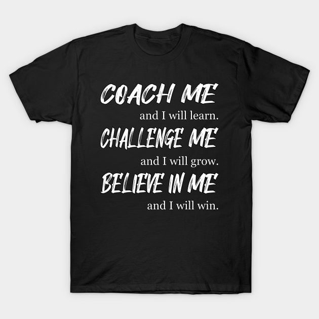 Coach Me Team Teamwork Work T-Shirt by T-Shirt.CONCEPTS